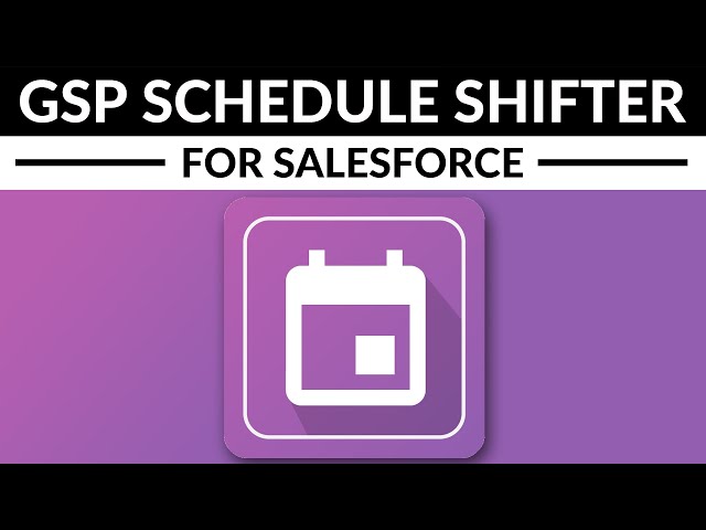 GSP Schedule Shifter for Salesforce