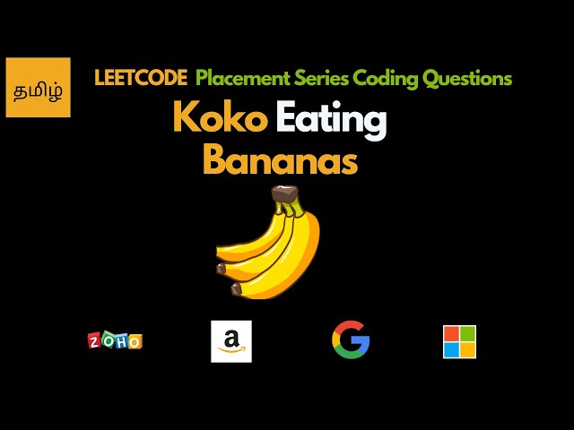 Koko Eating Bananas - Tamil - Leetcode 875