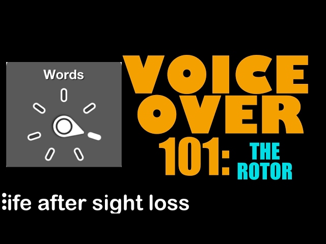 VoiceOver 101: Using the Rotor | Life After Sight Loss