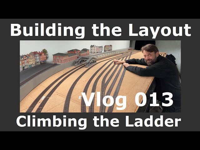 Building the Layout - Climbing the Ladder - Vlog ep 013