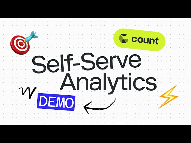 Count Demo: Self-Serve Analytics with Governed Metrics