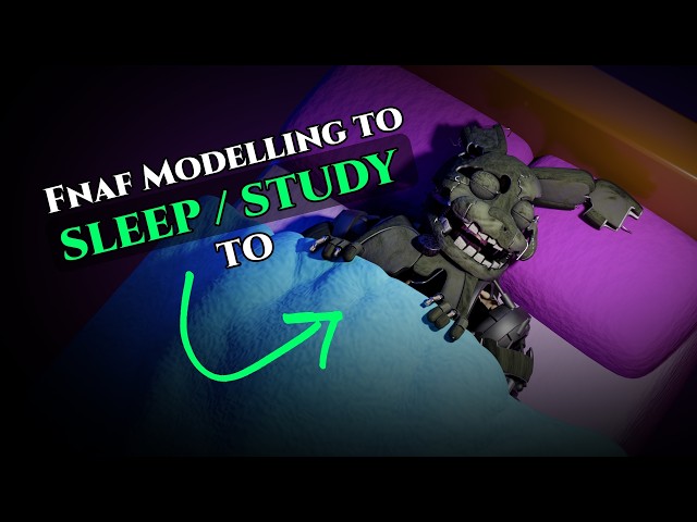 Almost 2 hours of 3D modelling fnaf characters from memory to sleep / study to