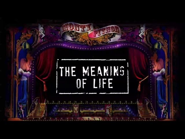 Monty Python - The Meaning Of Life (Official Lyric Video)