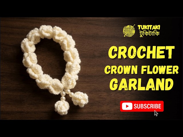 How to Crochet Crown Flower Garland | Easy Akanda Garland Tutorial for Beginners | #tukitakicrochet