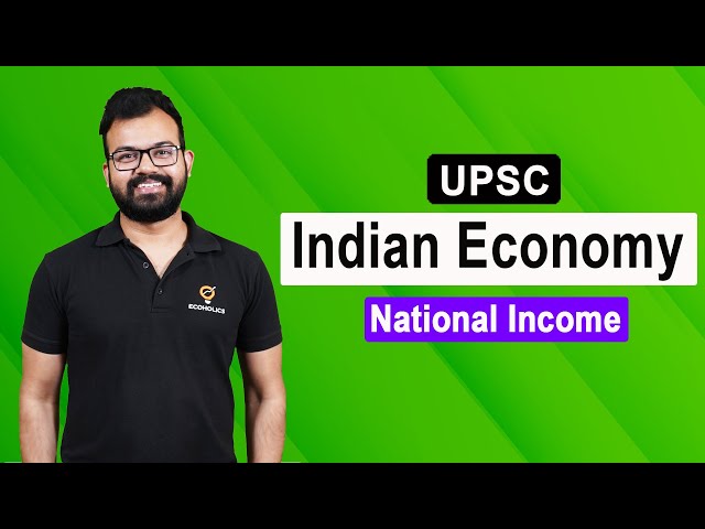 National Income | Complete Indian Economy for UPSC | L4 | Ecoholics