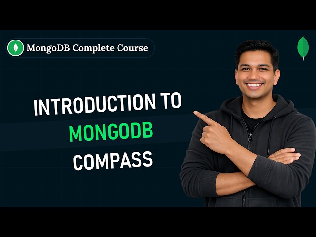 Getting Started with MongoDB Compass: Setup, Connection & GUI Basics | Getting Started with MongoDB