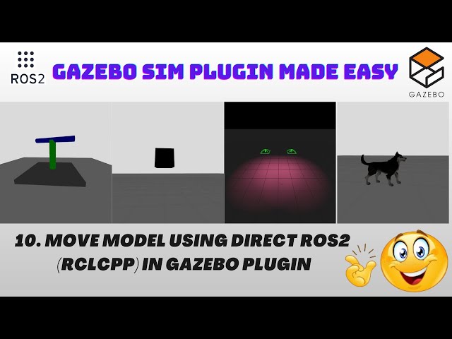 Move Model Using Direct ROS2 (rclcpp) in Gazebo Plugin | Tutorial Part 10 | ROS2 Gazebo Sim Plugins