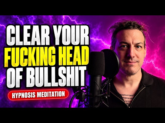 Hypnosis To Delete The Bullshit In Your Head