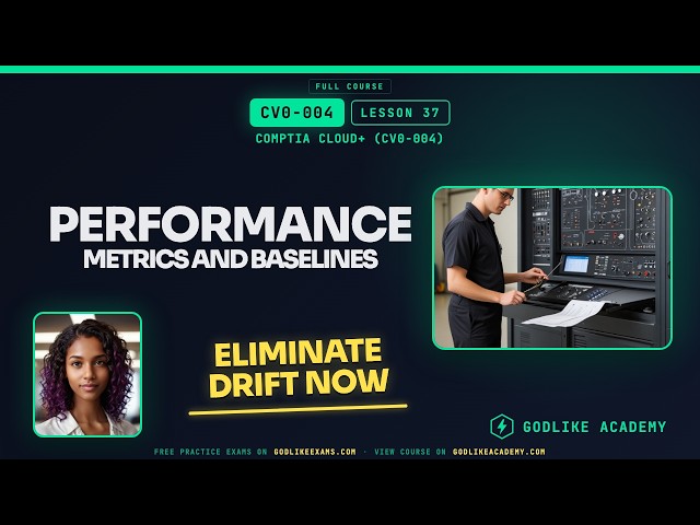 CV0-004 CompTIA Cloud+ · Lesson 37: Master Metrics & Baselines for CloudOps