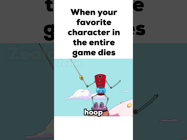 When your favorite character in the entire game dies