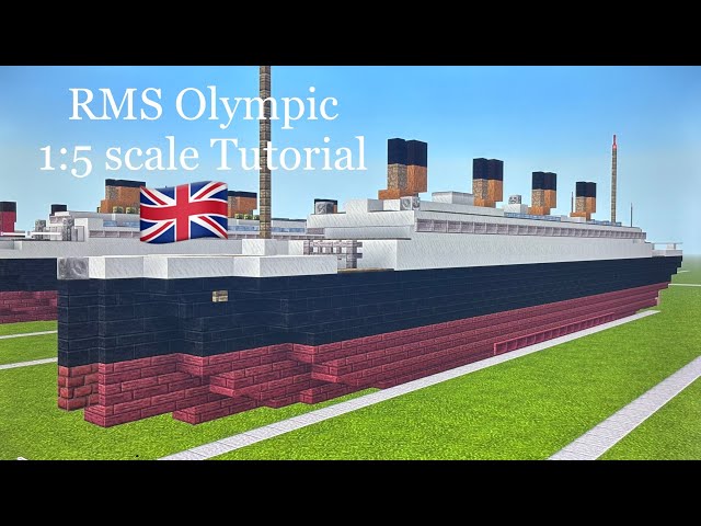 Minecraft RMS Olympic 1:5 scale Tutorial | Olympic-class ocean liner