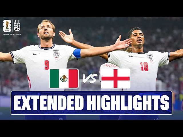 Mexico v England - 30-Minute EXTENDED HIGHLIGHTS | Round of 16 | FIFA World Cup 2026