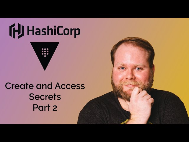 How To Setup Hashicorp Vault: Creating And Accessing Secrets