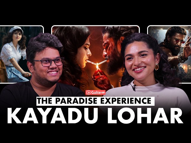 THE PARADISE: Kayadu Lohar Interview With Ram Venkat Srikar | Gulte Pro