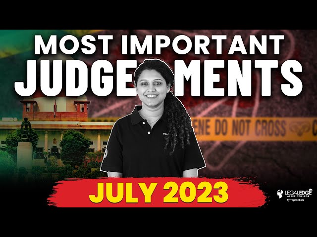 Most Important Judgments of Supreme Court - July 2023 | CLAT PG 2024 Preparation
