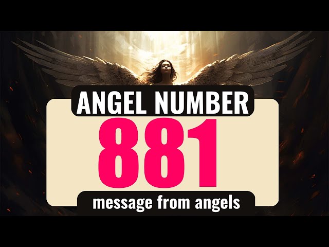 What Does Angel Number 881 Mean? Discovering 881 Hidden Messages
