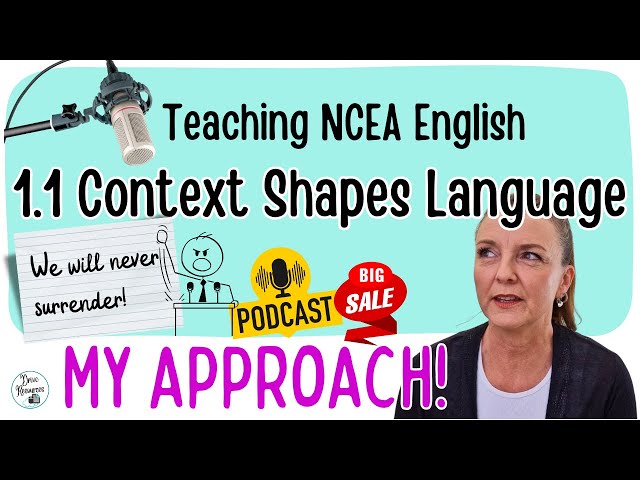 NCEA English - 1.1 Context Shapes Language - My Approach (My 2 cents worth!)