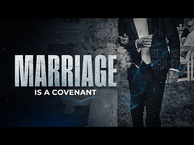 Marriage Is a Covenant—Not a Cage
