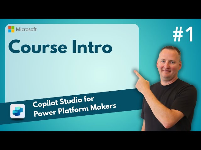 Copilot Studio for Power Platform Makers | Course Intro