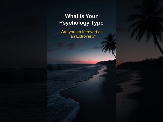 Are You An Introvert Or An Extrovert? (Could you be an Ambivert?)
