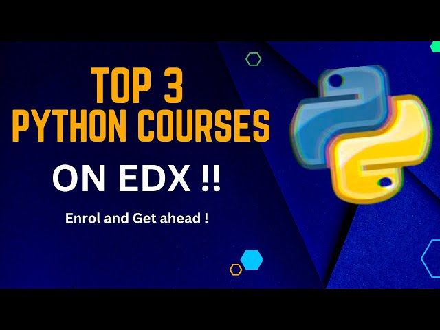 Top 3 Courses to Learn Python from Scratch! || EDX || Cool Minds-Neel Maniar