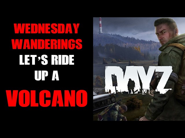 Wednesday Wanderings: Tackling The Sakhal Volcano On A Motorbike! (DayZ Exp 1.30)
