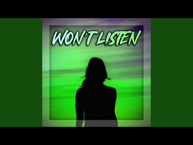Won't Listen
