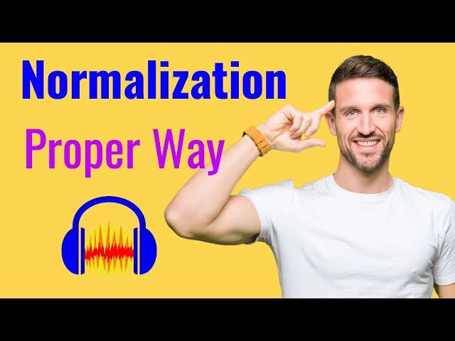 Proper Normalization in Audacity with Best settings