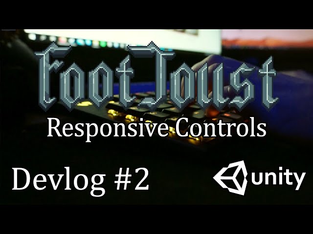 Unity Dev log #2: Responsive Controls (Foot Joust)