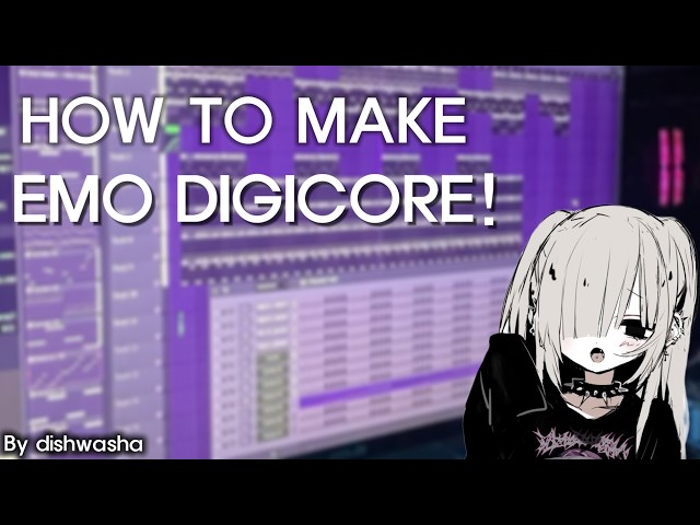 How To Make Emo Digicore!