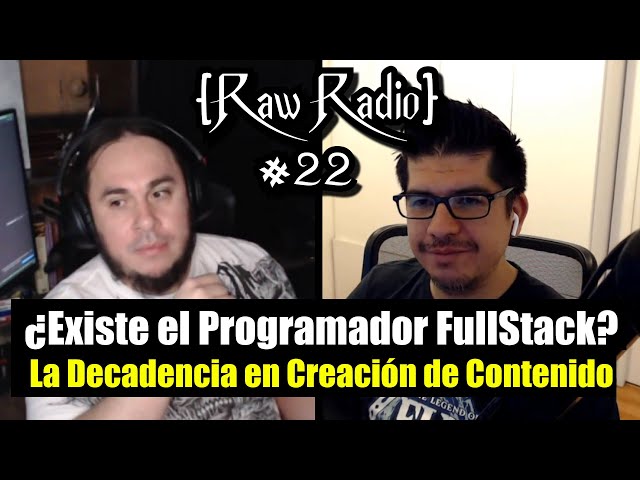 ¿Existe el FullStack Dev? La Decadencia en Creación de Contenido | Raw Radio #22 ft Christopher Díaz