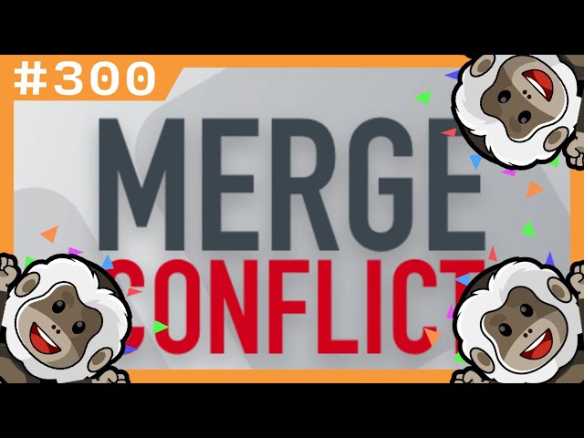 Merge Conflict ep. 300 Live!