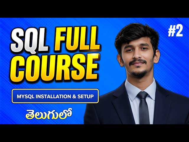 SQL Full Course Part 2 in Telugu | MySQL Installation & Setup for Beginners