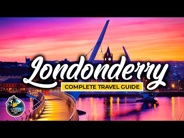 Londonderry (Derry) Complete City Travel Guide - The Best Attractions, Transport & More