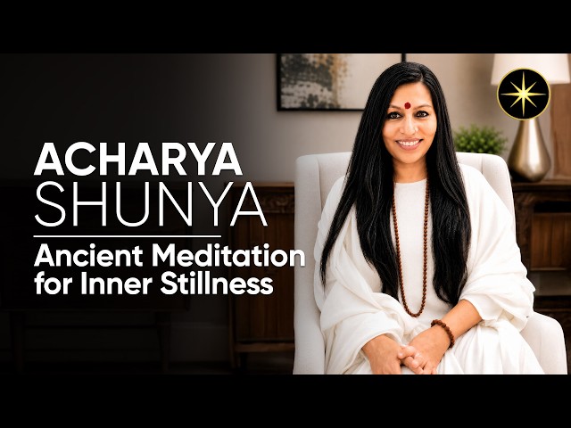 Ancient Meditation for Inner Stillness with Acharya Shunya | Next Level Soul Mastery
