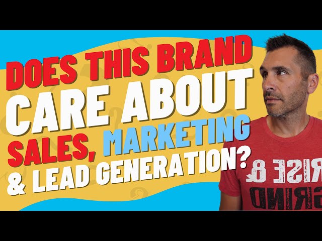 How To Know If A Brand Cares About Sales, Marketing & Lead Generation