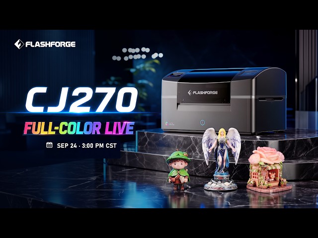 Flashforge CJ270 Full-Color 3D Printing Live | Sept 24, 3:00 PM CST