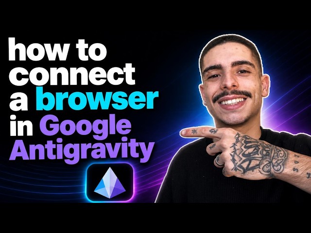 HOW TO CONNECT A BROWSER IN GOOGLE ANTIGRAVITY (STEP-BY-STEP GUIDE 2026)