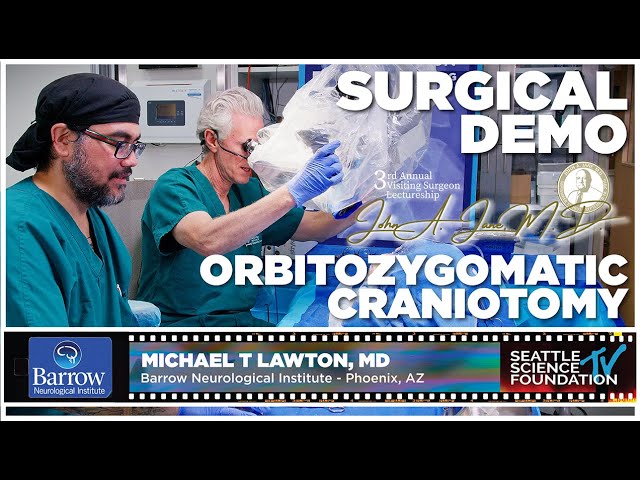 Surgical Demonstration: Orbitozygomatic Craniotomy - Michael T. Lawton, M.D.