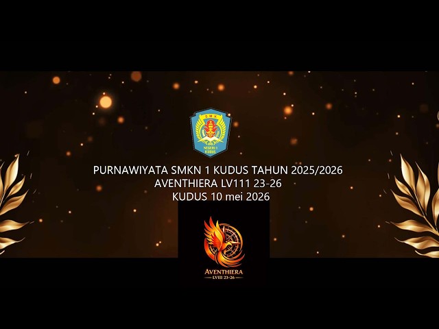 B PURNAWIYATA SMKN 1 KUDUS TAHUN 2025/2026 - AVENTHIERA LV111 23-26 - KUDUS 10 MEI  2026