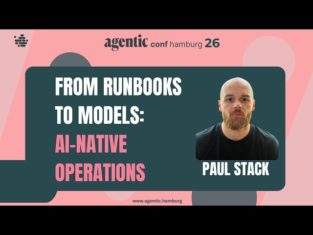 Paul Stack – From Runbooks to Models: AI-Native Operations