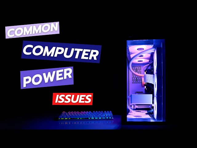 Common Computer Power Issues and Easy Solutions