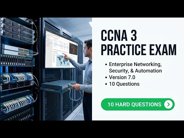 CCNA 3 Enterprise Networking, Security, and Automation, Version 7 0 Practice Exam: 10 Key Exam Items