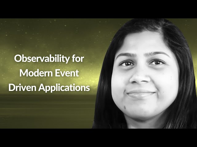 Observability for Modern Event Driven Applications | Urmila Raju | Conf42 Observability 2024