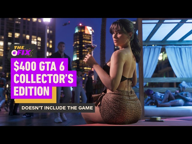 $400 GTA 6 Collector's Edition Is Missing One Important Item - IGN Daily Fix