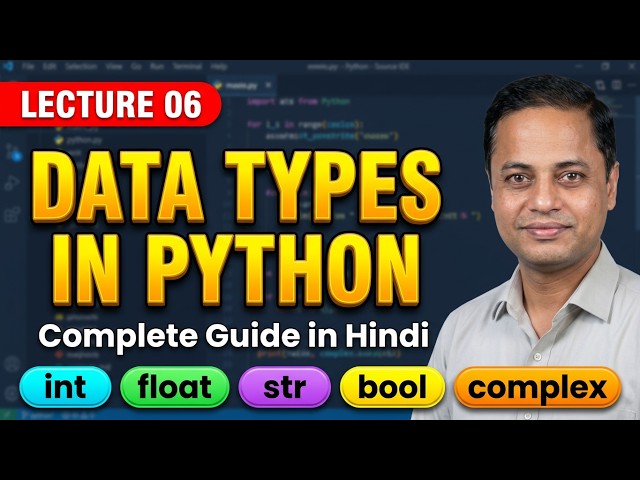 Lecture 06 : Data Types in Python | Python for Beginners in Hindi