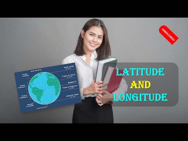 What are LATITUDE & LONGITUDE | LATITUDE | LONGITUDE | What is Latitude and Longitude in Hindi URDU