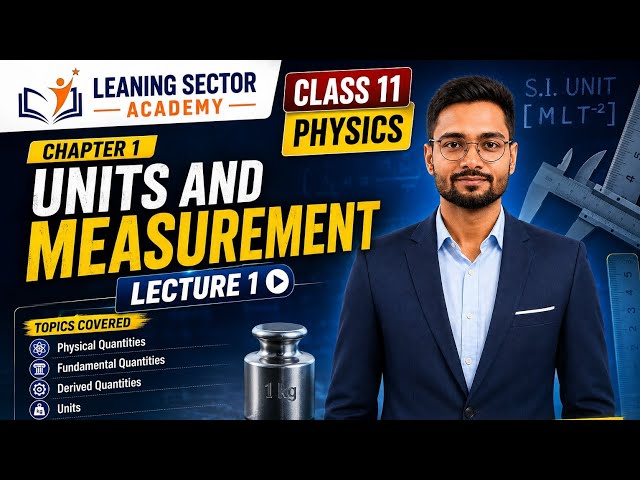 Class 11 physics Ch-1 Units and Measurement (Lecture 1)