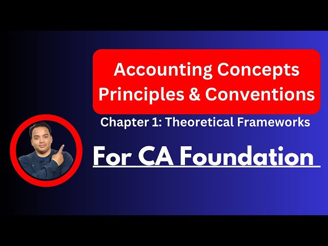 Accounting Concepts, Principles and Conventions || CA Foundation