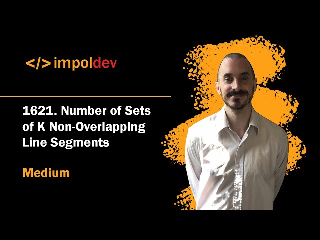 Number of Sets of K Non Overlapping Line Segments | LeetCode 1621 - Python